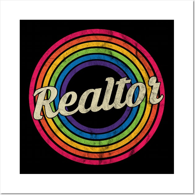 Realtor - Retro Rainbow Faded-Style Wall Art by MaydenArt